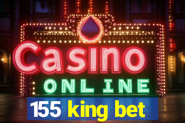 155 king bet